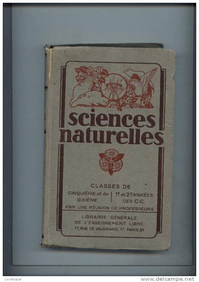 SCIENCES NATURELLES Classes De 5ème Et 6ème 1ère Et 2ème Abbées Des C.C Par Une Réunion De Professeurs LIBRAIRIE GENERAL - 12-18 Years Old