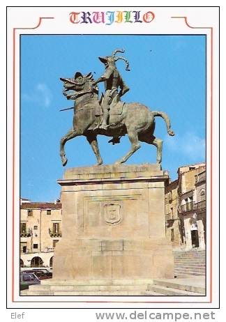 TRUJILLO (Caceres ) Estatua De Francisco Pizarro ; TB - Cáceres