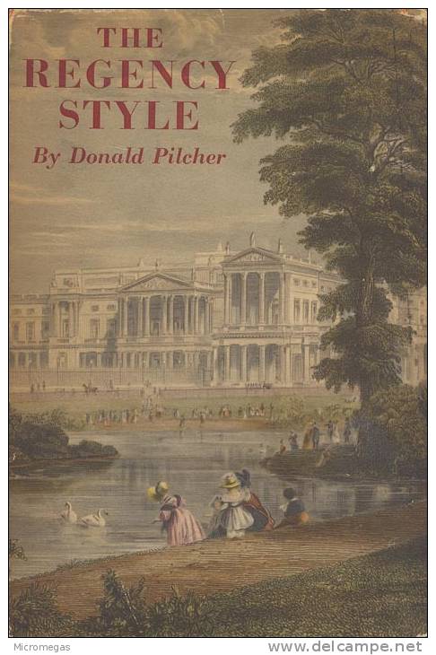 Donald Pilcher : The Regency Style 1800 To 1830 - Kultur