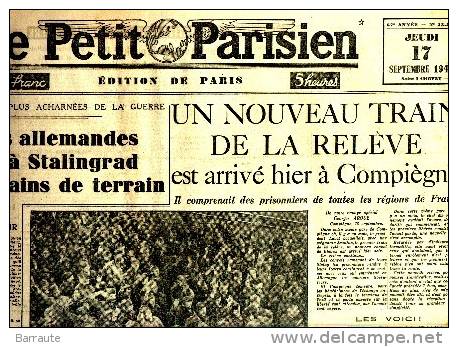 LE PETIT PARISIEN Du 17/09/1942  ARRIVEE Du Train De PRISONNIERS A COMPIEGNE . - Le Petit Parisien