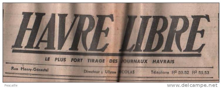 HAVRE LIBRE 25 MARS 1953 - SYNDICAT CGT - VAREILLES - REINE MARY - EMPRUNT - TINO ROSSI - AIDE ATLANTIQUE - Havre Libre