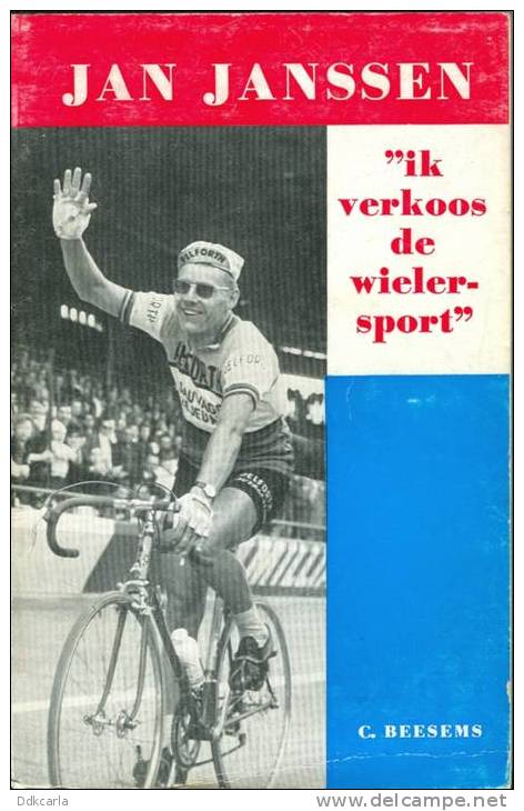 Jan Janssen - "Ik Verkoos De Wielersport" - Cyclisme - Tourwinnaar 1968 - Door C. Beesems - Sonstige & Ohne Zuordnung