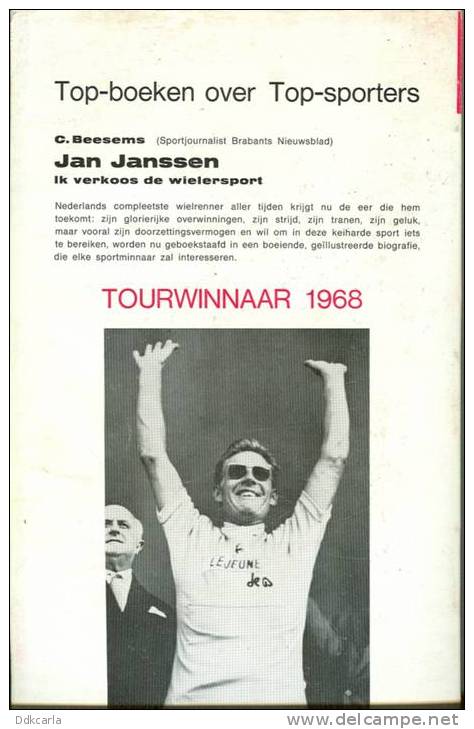 Jan Janssen - "Ik Verkoos De Wielersport" - Cyclisme - Tourwinnaar 1968 - Door C. Beesems - Andere & Zonder Classificatie