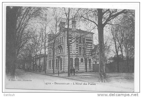 83 /FL/ DRAGUIGNAN / Hotel Des Postes, N° 4722 P Ruat édit - Draguignan