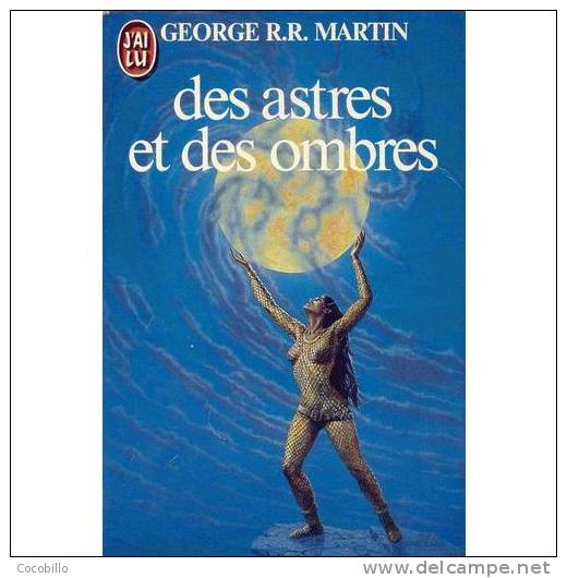 Des Astres Et Des Ombres - De Georges R R Martin - J´Ai Lu N° 1462 - 1983 - J'ai Lu