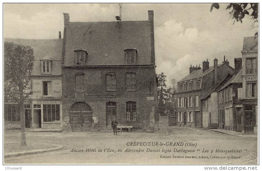 Carte Postale Ancienne Crèvecoeur Le Grand - Hôtel De L'Ecu - Dartagnan, Les Trois Mousquetaires, Dumas - Crevecoeur Le Grand