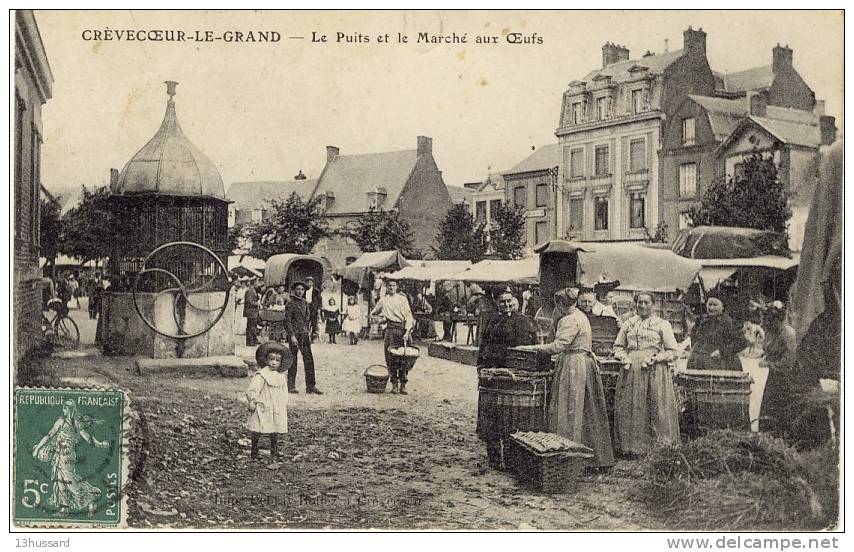 Carte Postale Ancienne Crèvecoeur Le Grand - Le Puits Et Le Marché Aux Oeufs - Commerces, Foires - Crevecoeur Le Grand