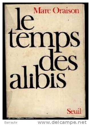 LE TEMPS DES ALIBIS Par Marc ORAISON 1ere Edition De 1973 . - Azione