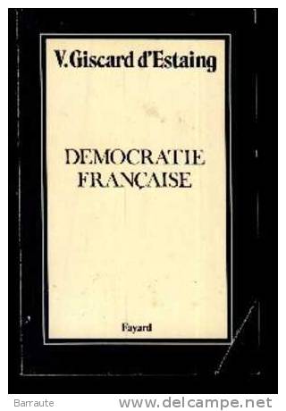 DEMOCRATIE FRANCAISE Par V.GISCARD D´ESTAING 1ere Edition De 1976 - Action