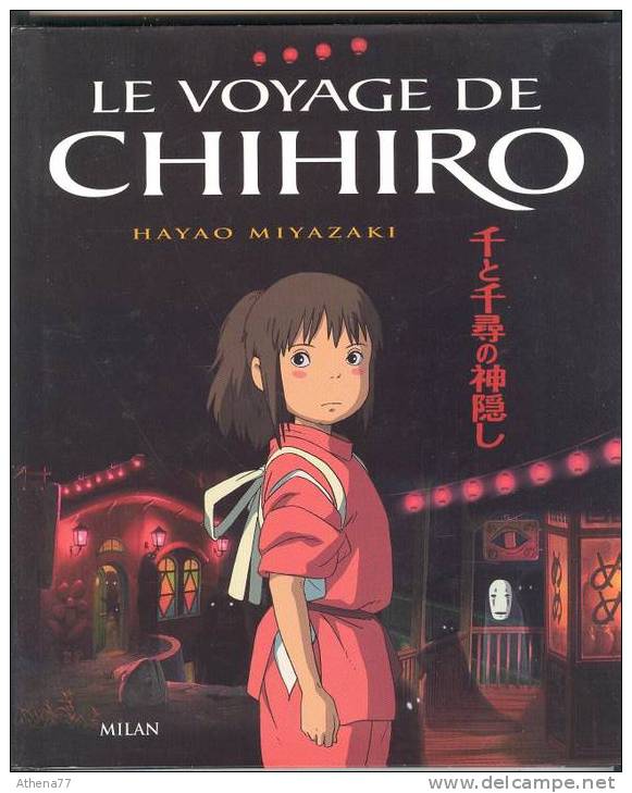 LE VOYAGE DE CHIHIRO De HAYAO MIYAZAKI / EDITION MILAN 2001 - Contes