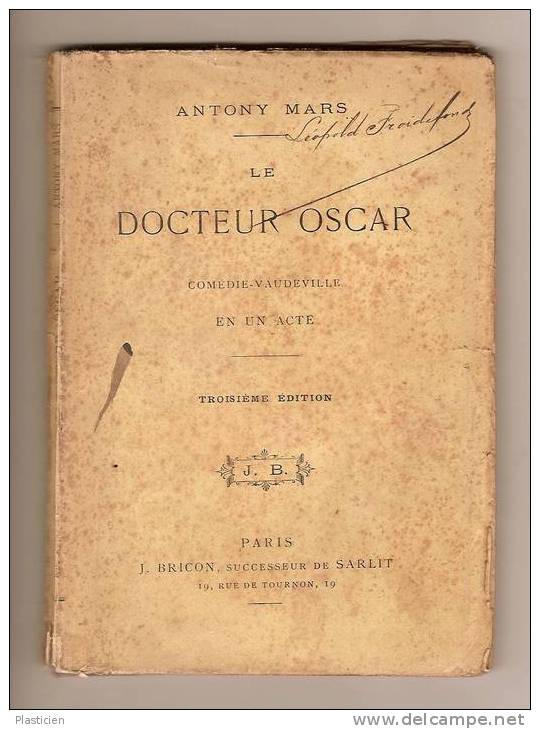 ANTONY MARS, LE DOCTEUR OSCAR, Comédie Vaudeville En 1 Acte, J. BRICON, Paris - Autori Francesi