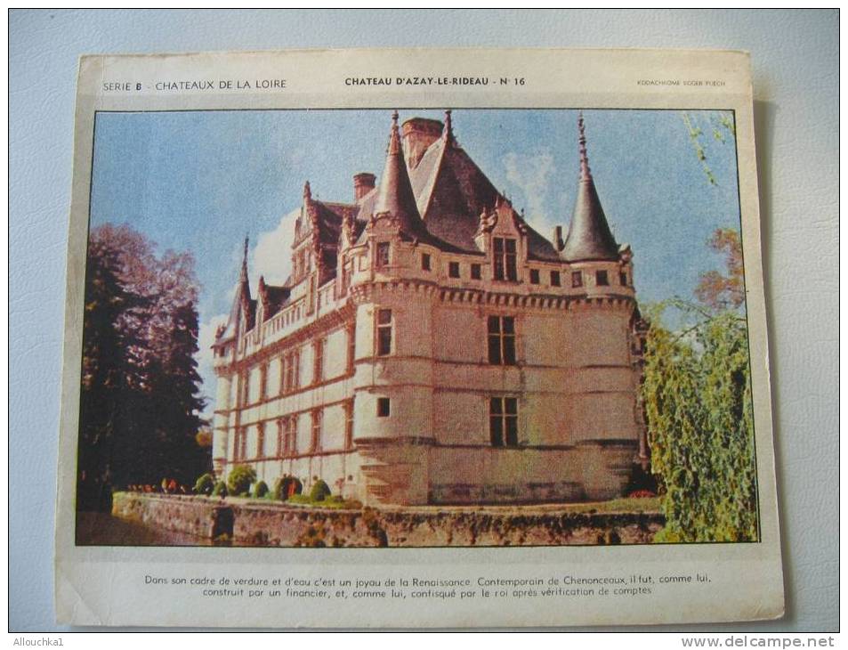 IMAGE & CHROMOS CHATEAUX DE LA LOIRE CHATEAU D' AZAY LE RIDEAU /KODACHROME ROGER PUECH  SERIE B / N°16 - Collections