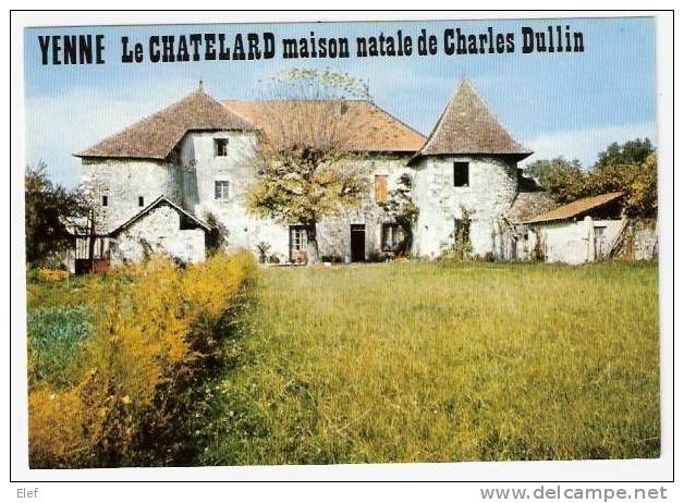 YENNE (Savoie) " Le Chatelard ", Maison Natale De Charles DULLIN, Acteur Et Directeur De Théâtre  ;TB - Yenne