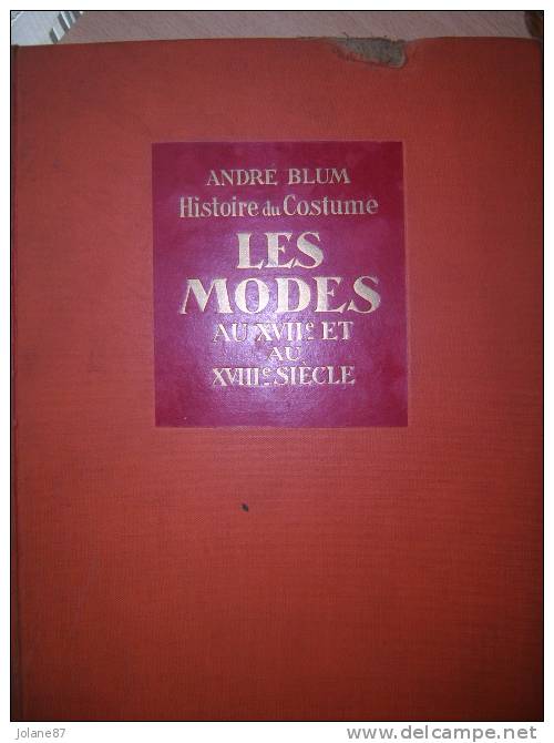 SUPERBE LIVRE SUR L HISTOIRE DU COSTUME  LES MODES AU XVII ET XVIIIe SIECLE  ANDRE BLUM   1928 - Mode