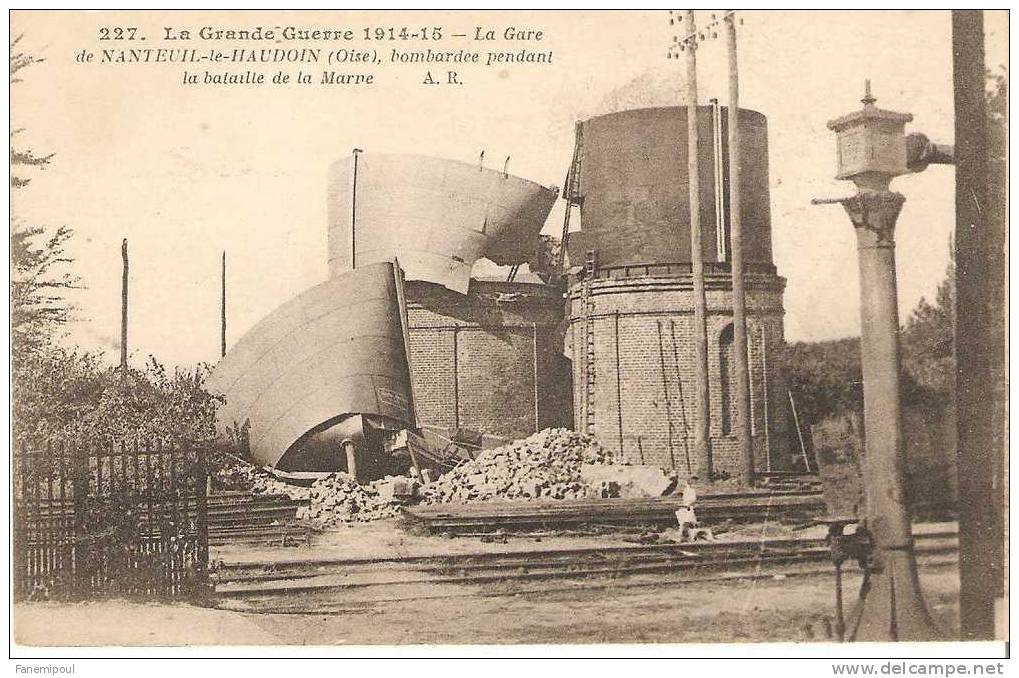 NANTEUIL-LE-HAUDOIN . La Gare Bombardée Pendant La Bataille De La Marne - Nanteuil-le-Haudouin