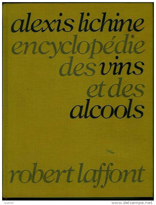 Livre Encyclopédie Des Vins Et Des Alcools Chez Robert Laffont 764 Pages 1972 - Encyclopedieën