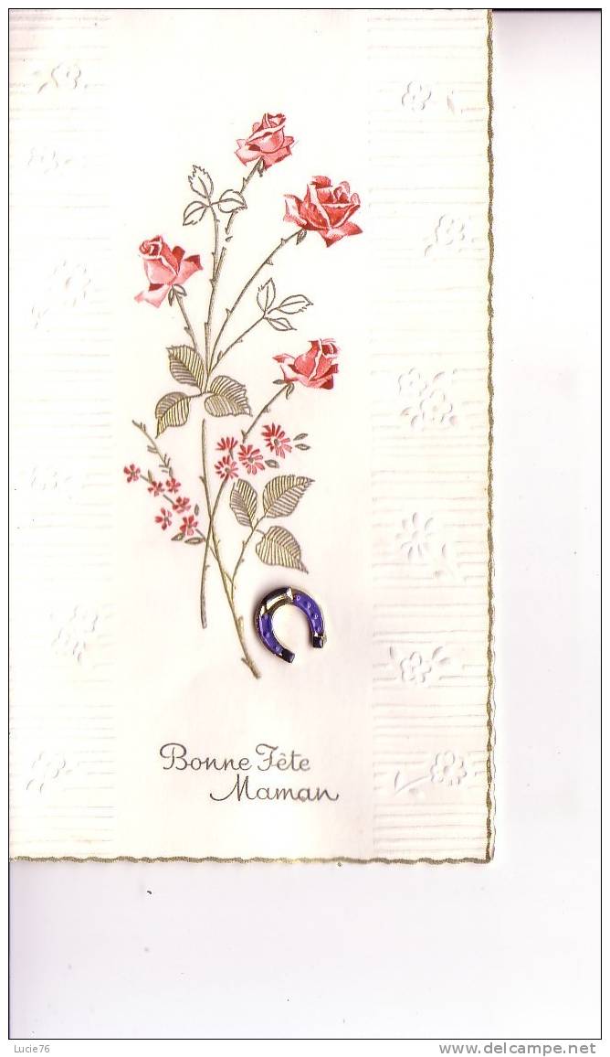 BONNE FETE MAMAN -  N° 2 -    Bouquet  Et  Fer à Cheval  En  Métal Collé Sur La Carte  - Carte Double - - Fête Des Mères