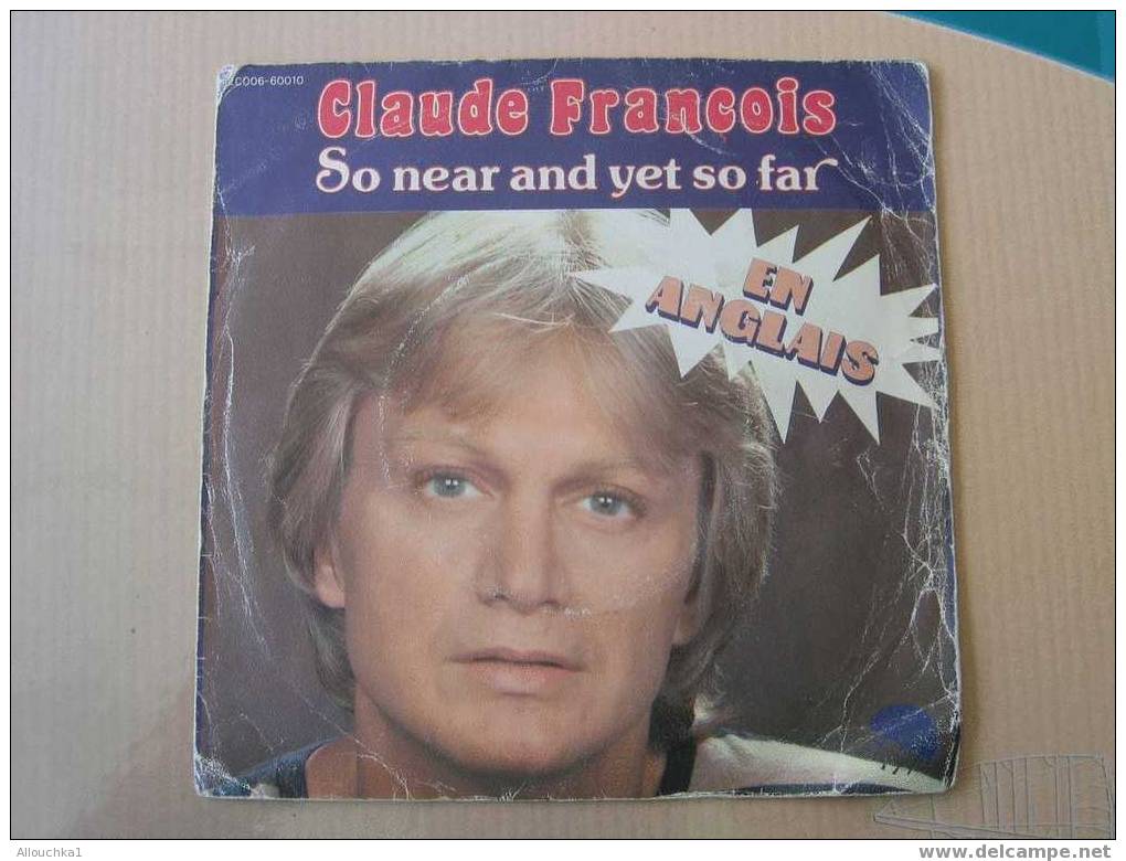 DISQUE EN VINYLES ANNEES 60 DE   : " CLAUDE FRANCOIS" SO NEAR AND YET SO FAR EN ANGLAIS - 45 Rpm - Maxi-Single