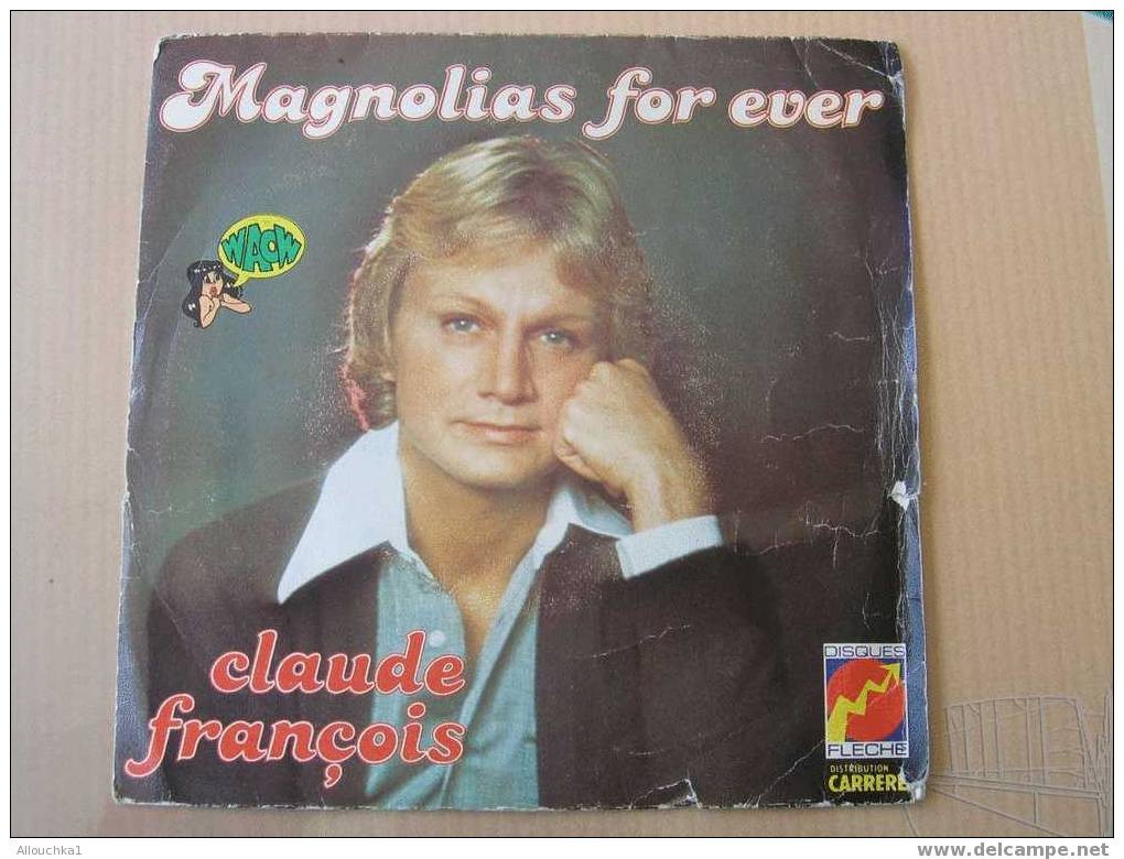 DISQUE EN VINYLES ANNEES 60 DE   : " CLAUDE FRANCOIS" MAGNOLIA FOR EVER - 45 Rpm - Maxi-Single