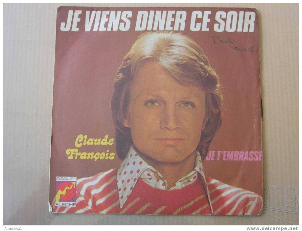 DISQUE EN VINYLES ANNEES 60 DE   : " CLAUDE FRANCOIS" JE VIENS DINER CE SOIR  / JE T'EMBRASSE - 45 T - Maxi-Single