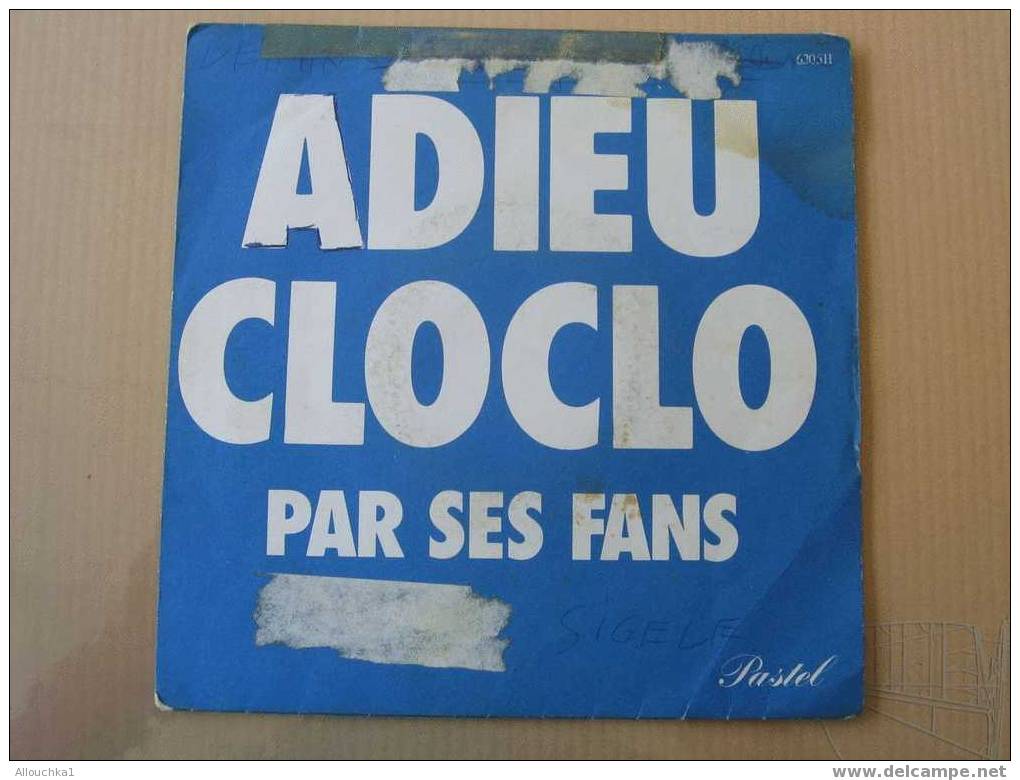 DISQUE EN VINYLE ANNEES 60 DE   : " CLAUDE FRANCOIS " ADIEU CLOCLO PAR SES FANS - 45 T - Maxi-Single