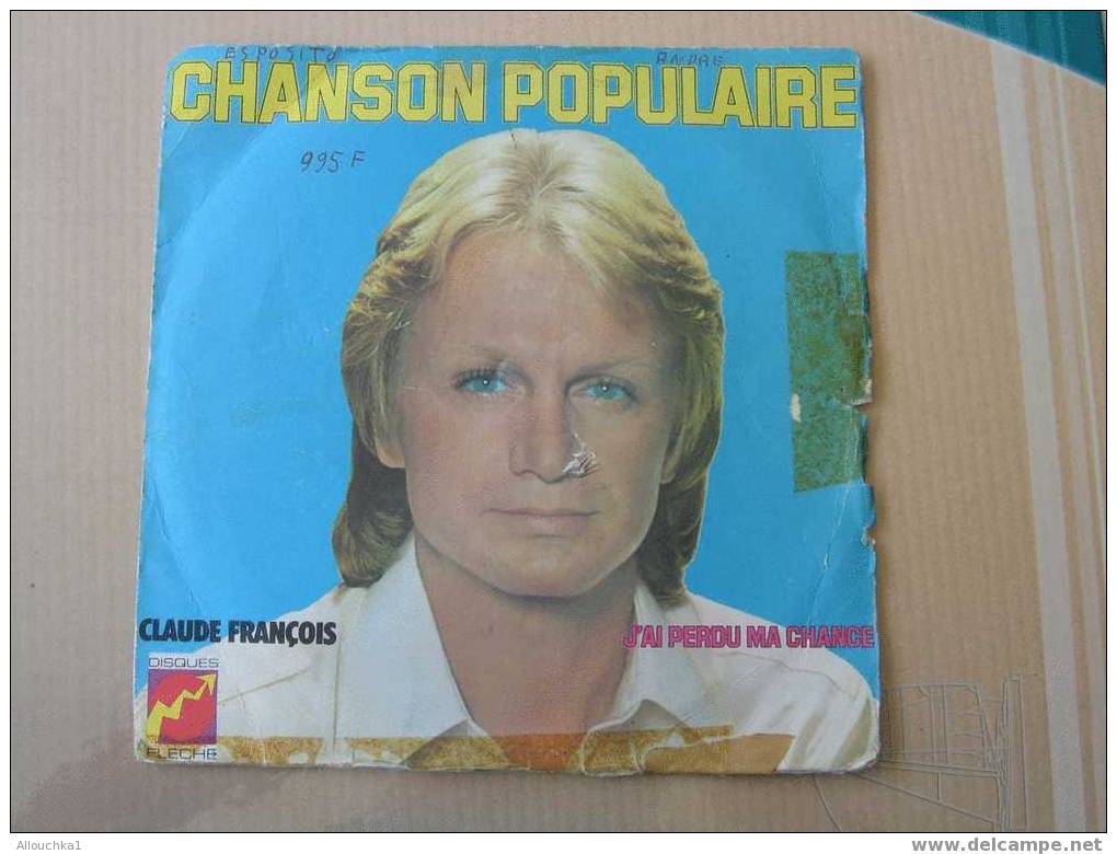 DISQUE EN VINYLE ANNEES 60 DE   : " CLAUDE FRANCOIS " CHANSON POPULAIRE / G PERDU MA CHANCE - 45 Rpm - Maxi-Single