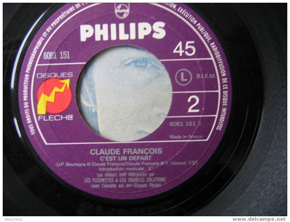 DISQUE EN VINYLE ANNEES 60 DE   : " CLAUDE FRANCOIS " LE MONDE EST GRAND , LES GENS SONT BEAUX ; C UN DEPART - 45 Rpm - Maxi-Single