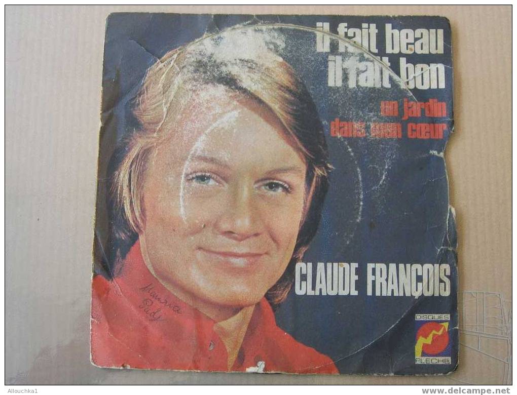 DISQUE EN VINYLE ANNEES 60 DE   : " CLAUDE FRANCOIS " IL FAIT BEAU IL FAIT BON /UN JARDIN DANS MON COEUR - 45 T - Maxi-Single