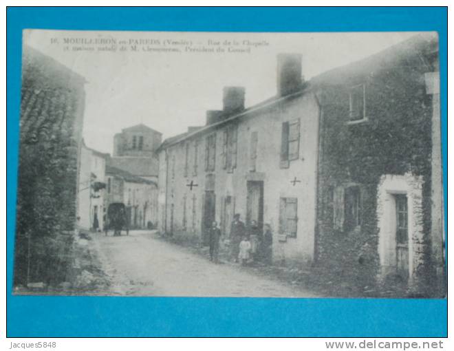 85) Mouilleron En Pareds - N°10 - Rue De La Chapelle Et Maison De Clemenceau - Année 1919 - EDIT Poupin - Mouilleron En Pareds