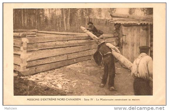 CANADA- Ref No 59- Missions D Extreme Nord Canadien -le Missionnaire Construisant Sa Maison  - Bon Etat - Non Classés