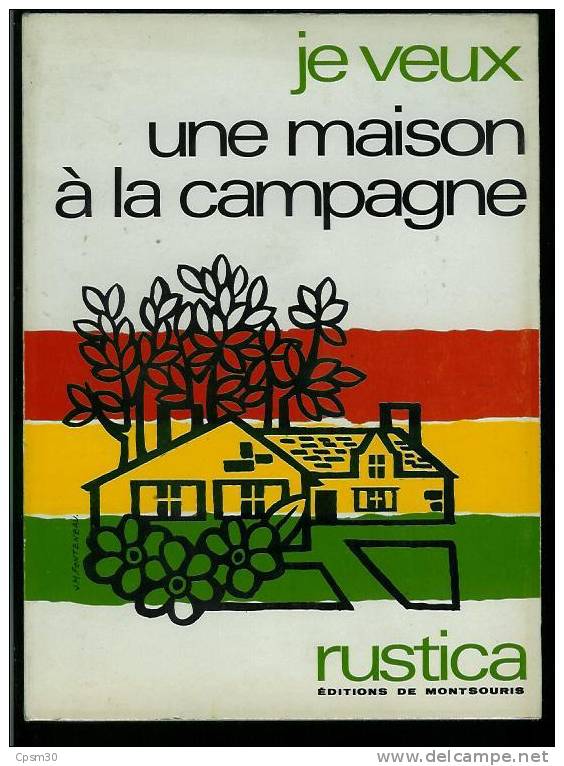 Livre Je Veux Une Maison à La Campagne, Chez Rustica, 132 Pages 1967 - Tuinieren