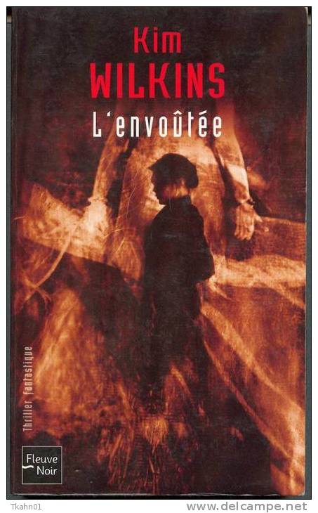 FLEUVE-NOIR THRILLER FANTASTIQUE N° 9301 " L´ENVOUTEE " KIM-WILKINS   533 PAGES - Fleuve Noir