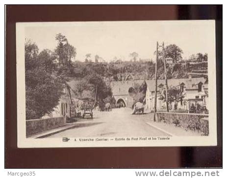 25091 Uzerche Entrée Du Pont Neuf & Les Tunnels édit.hirondelle  N° 4 Belle Carte - Uzerche