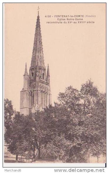 FONTENAY LE COMTE . EGLISE NOTRE DAME RECONTRUITE DU XVe AU XVIIIe SIECLE - Fontenay Le Comte