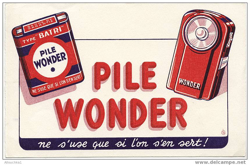 1 (UN) BUVARD RECLAME PUBLICITE SUR LA PILE WONDER NE S'USE QUE SI L'ON S'EN SERT - Accumulators