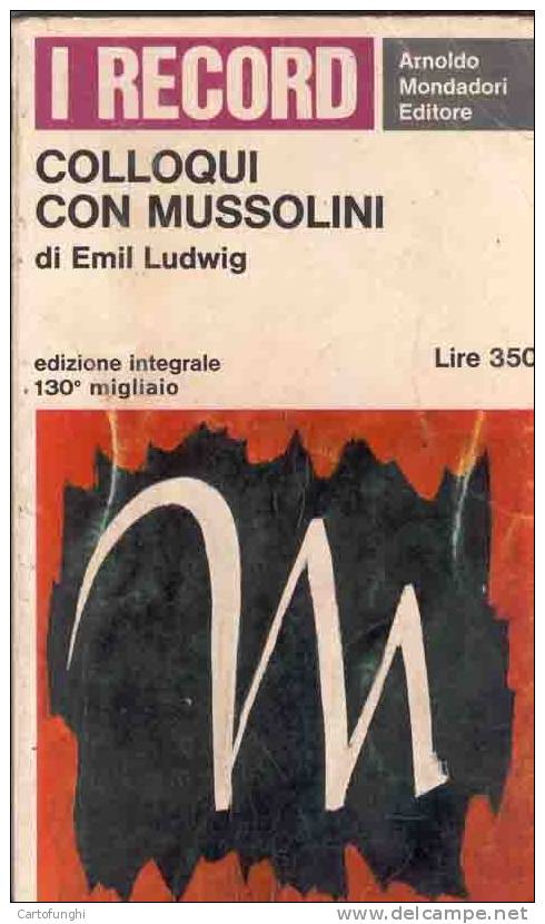 S COLLOQUI CON MUSSOLINI EMIL LUDWIG  MODADORI 1965 - Société, Politique, économie