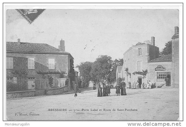 79 )) BRESSUIRE, Porte Labat Et Route De Saint Porchaire, P Monet édit, ANIMEE - Bressuire