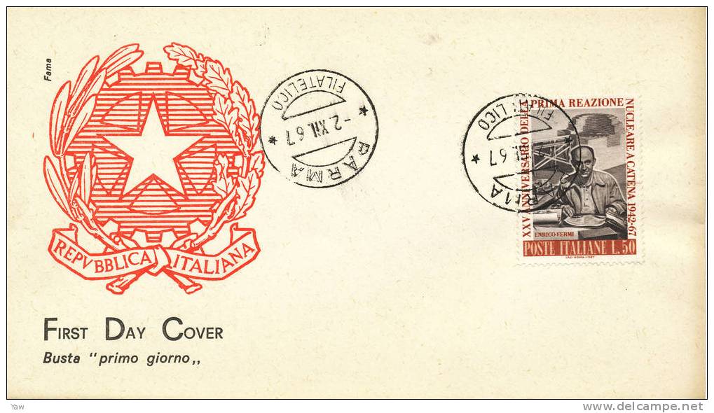 ITALIA 1967  FDC 25° ANNIVERSARIO DELLA PRIMA REAZIONE NUCLEARE A CATENA. ENRICO FERMI. ANNULLO PARMA. - Atomo