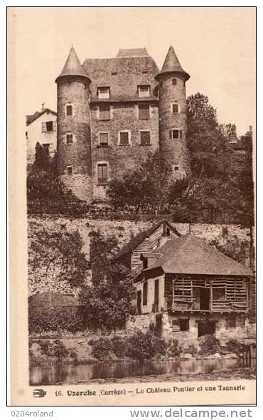 Uzerches - Le Château Pontier Et Une Tannerie - Uzerche