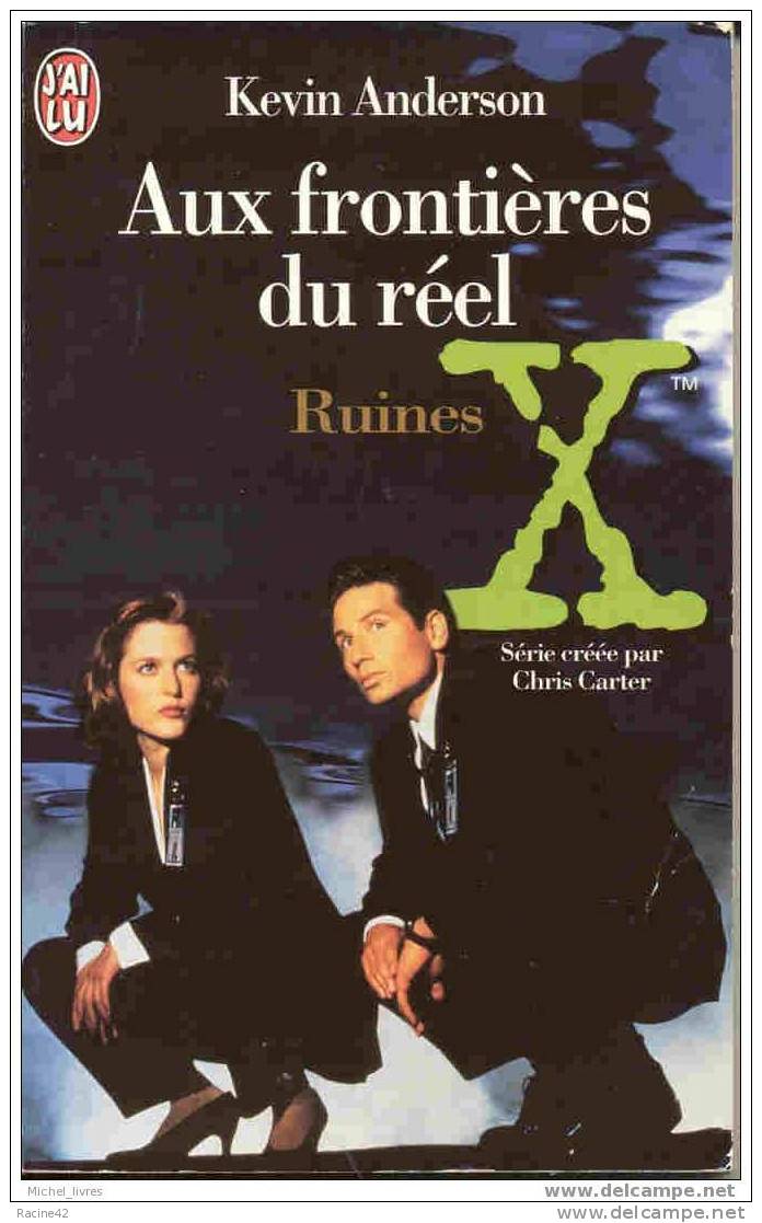 X-FILES - AUX FRONTIERES DU REEL De KEVIN ANDERSON "RUINES" - Edition J'AI LU - [V7] - Fantastique