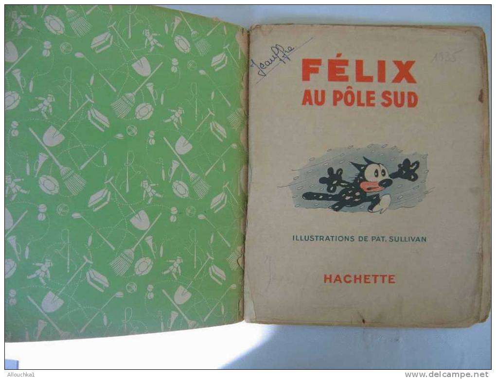 LIVRE ANCIEN DE 1935 FELIX LE CHAT AU POLE SUD : EDITION HACHETTE PAS DE 2EME COUVERTURE ETAT MOYEN VOIR SCANN 26 PAGES - Hachette