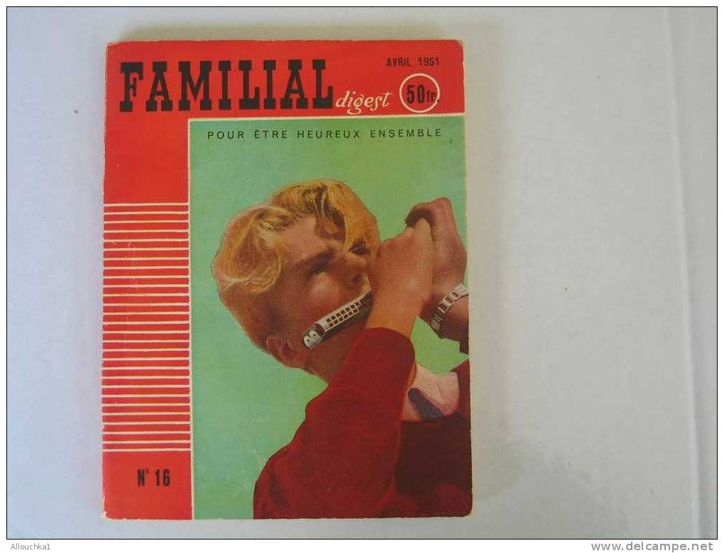 AVRIL 1951 FAMILIAL DIGEST N° 16 MENSUEL POUR ETRE HEUREUX ENSEMBLE - Otros & Sin Clasificación