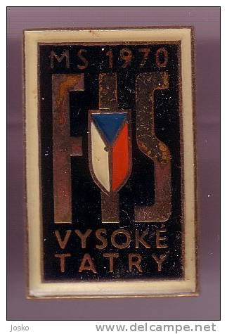 SKIING - Vysoke Tatry MS 1970. FIS ( Slovakia Old Badge ) * Skiing Ski Esqui Schilauf Skilauf Ski Alpin Sci Mountain - Winter Sports