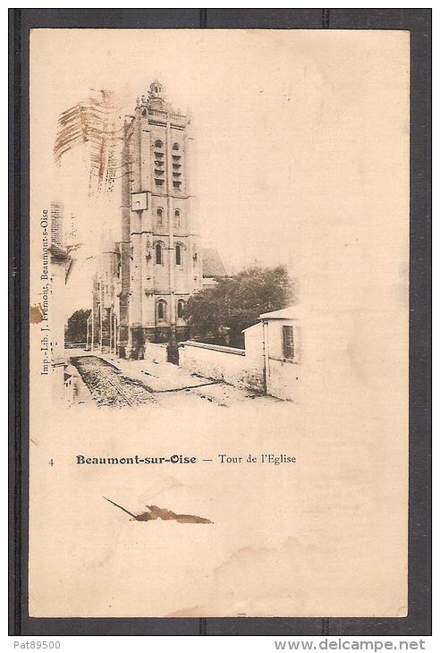 95 BEAUMONT-sur-OISE N° 4 : La Tour De L´Eglise / CPA Précurseurs Circulée 1900 Environ / Tachée!!! - Beaumont Sur Oise