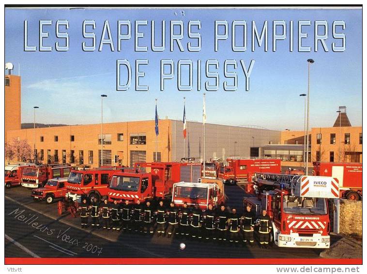 Calendrier 2007 Emis Par Les Pompiers De Poissy (78, Yvelines) 12 Pages, Nombreuses Photos Couleurs (30 Cm Sur 21) TBE. - Firemen