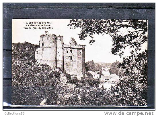 LOIRE ATLANTIQUE - Clisson - Le Château Et La Sèvre Vers Le Pont Du Nid D'oie - Clisson