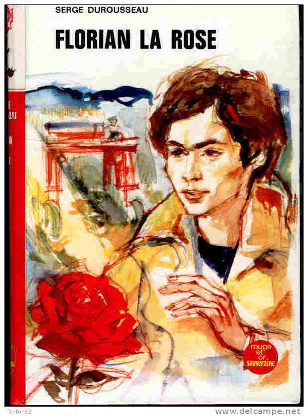 Serge Durousseau - Florian La Rose - Bibliothèque Rouge Et Or Souveraine 2.773  - ( 1974 ) . - Bibliothèque Rouge Et Or