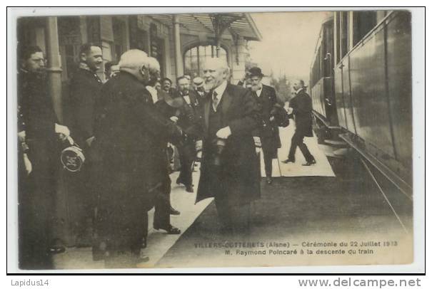 268 E/ CPA  VILLERS COTTERETS     (02)  CEREMONIE DU 22 JUILLET 1913 M. POICARE A LA DESCENTE DU TRAIN - Villers Cotterets