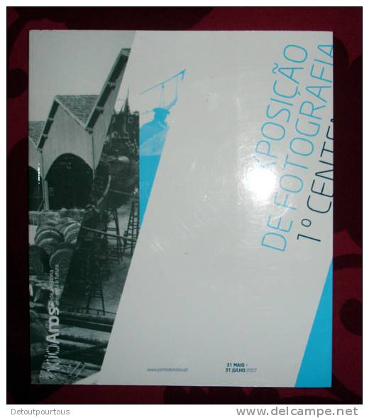 Catalogue De L'expo Photo 100 Ans Du Port De Lisbonne - Fotografía