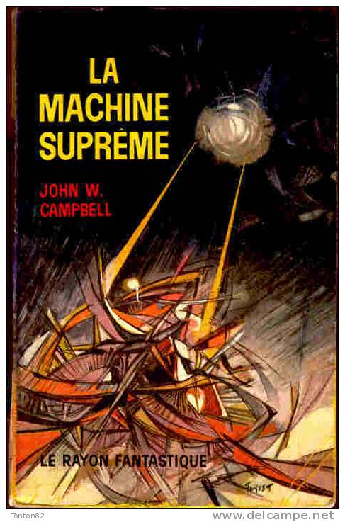 Le Rayon Fantastique 110 - La Machine Suprème - John W. Campbell - ( 1963 ) . - Le Rayon Fantastique